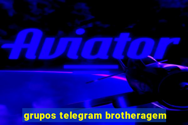 grupos telegram brotheragem